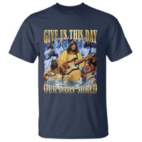 Give Us This Day Our Daily Shred Funny Christian Jesus Rock T Shirt Faith Humor Music Lover Inspired Gift