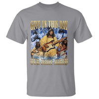 Give Us This Day Our Daily Shred Funny Christian Jesus Rock T Shirt Faith Humor Music Lover Inspired Gift
