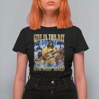 Give Us This Day Our Daily Shred Funny Christian Jesus Rock T Shirt For Women Faith Humor Music Lover Inspired Gift