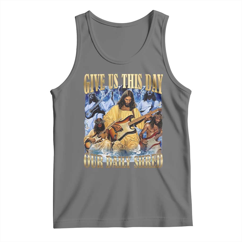 Give Us This Day Our Daily Shred Funny Christian Jesus Rock Tank Top Faith Humor Music Lover Inspired Gift