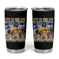 Give Us This Day Our Daily Shred Funny Christian Jesus Rock Tumbler Cup Faith Humor Music Lover Inspired Gift