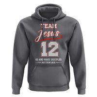 Team Jesus 12 Christian Sports Style Hoodie Go And Make Disciples Matthew 28:19 Faith Athletic Inspired Gift