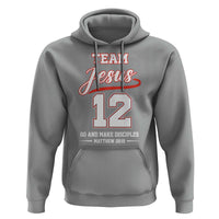 Team Jesus 12 Christian Sports Style Hoodie Go And Make Disciples Matthew 28:19 Faith Athletic Inspired Gift