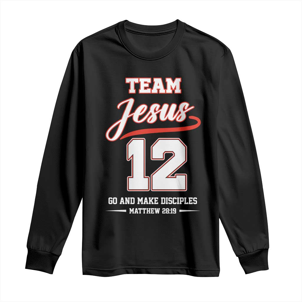 Team Jesus 12 Christian Sports Style Long Sleeve Shirt Go And Make Disciples Matthew 28:19 Faith Athletic Inspired Gift
