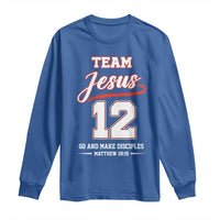 Team Jesus 12 Christian Sports Style Long Sleeve Shirt Go And Make Disciples Matthew 28:19 Faith Athletic Inspired Gift