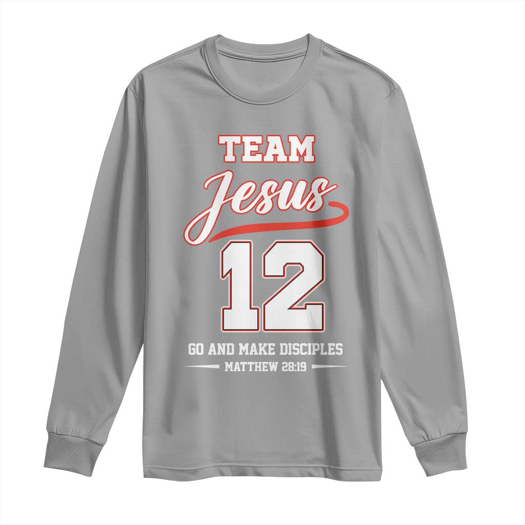 Team Jesus 12 Christian Sports Style Long Sleeve Shirt Go And Make Disciples Matthew 28:19 Faith Athletic Inspired Gift