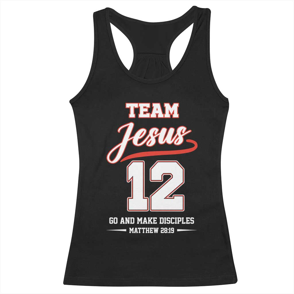 Team Jesus 12 Christian Sports Style Racerback Tank Top Go And Make Disciples Matthew 28:19 Faith Athletic Inspired Gift