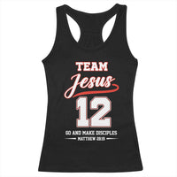 Team Jesus 12 Christian Sports Style Racerback Tank Top Go And Make Disciples Matthew 28:19 Faith Athletic Inspired Gift