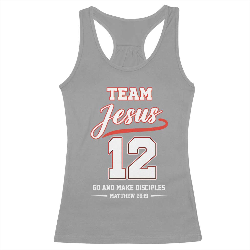 Team Jesus 12 Christian Sports Style Racerback Tank Top Go And Make Disciples Matthew 28:19 Faith Athletic Inspired Gift