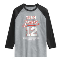 Team Jesus 12 Christian Sports Style Raglan Shirt Go And Make Disciples Matthew 28:19 Faith Athletic Inspired Gift