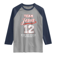 Team Jesus 12 Christian Sports Style Raglan Shirt Go And Make Disciples Matthew 28:19 Faith Athletic Inspired Gift
