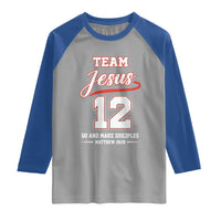 Team Jesus 12 Christian Sports Style Raglan Shirt Go And Make Disciples Matthew 28:19 Faith Athletic Inspired Gift