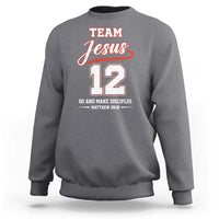 Team Jesus 12 Christian Sports Style Sweatshirt Go And Make Disciples Matthew 28:19 Faith Athletic Inspired Gift