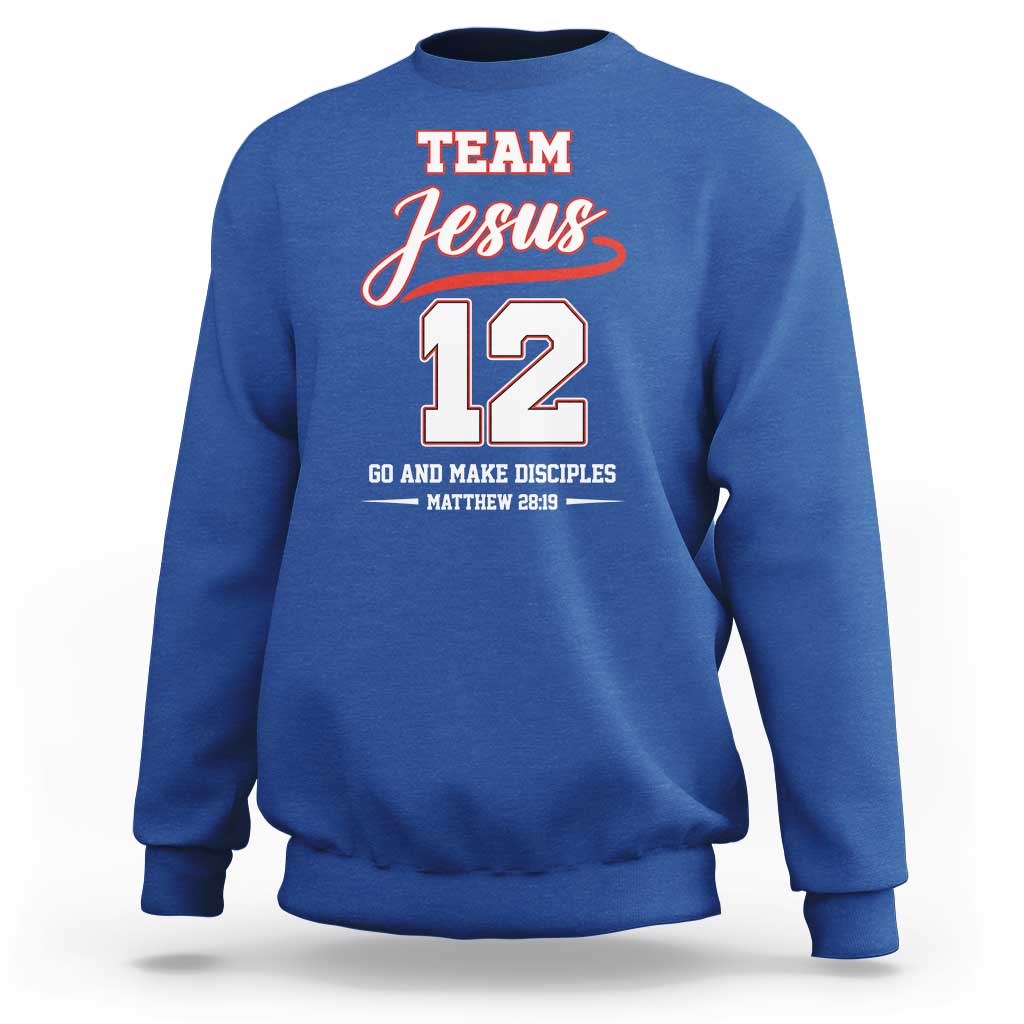 Team Jesus 12 Christian Sports Style Sweatshirt Go And Make Disciples Matthew 28:19 Faith Athletic Inspired Gift