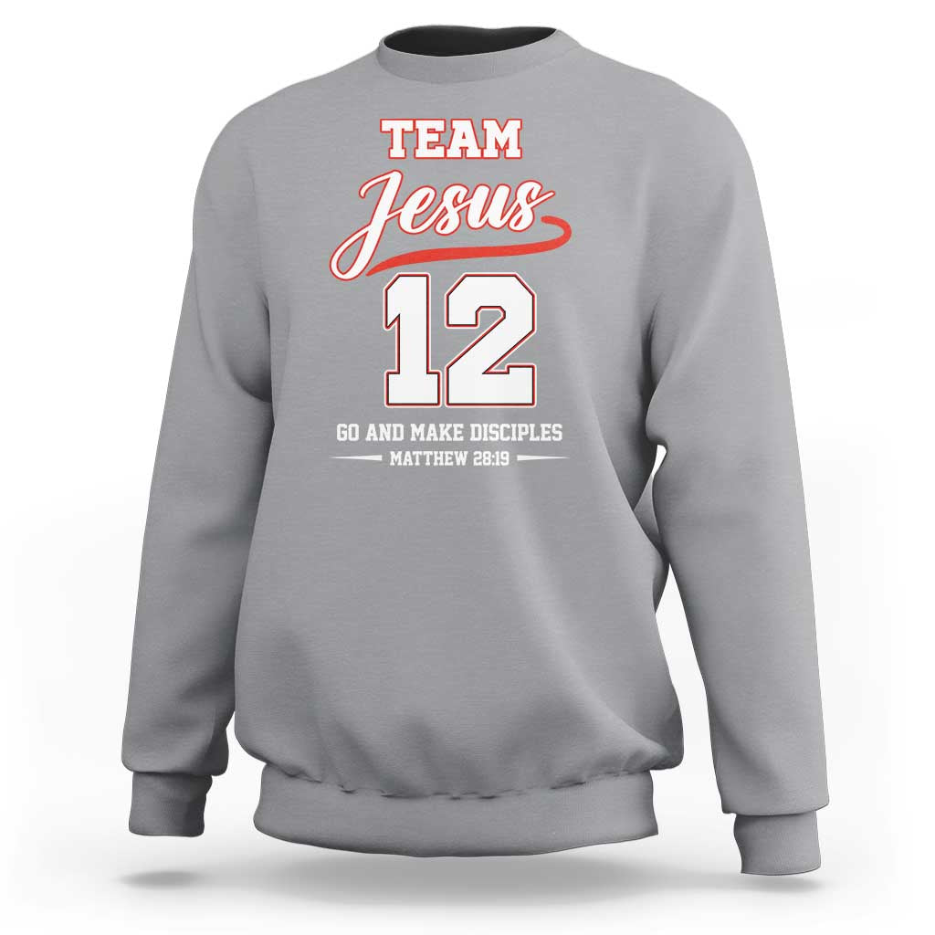 Team Jesus 12 Christian Sports Style Sweatshirt Go And Make Disciples Matthew 28:19 Faith Athletic Inspired Gift