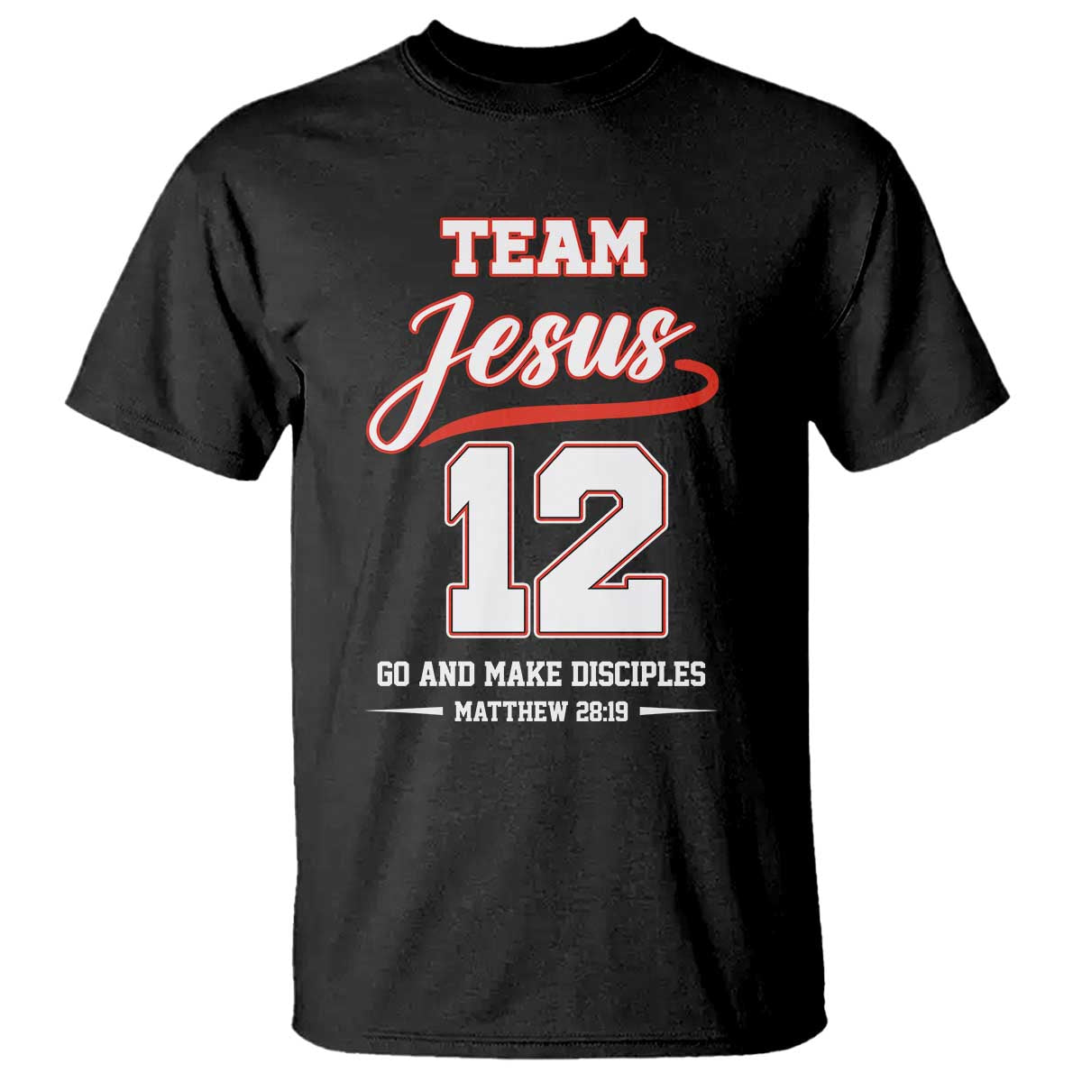 Team Jesus 12 Christian Sports Style T Shirt Go And Make Disciples Matthew 28:19 Faith Athletic Inspired Gift
