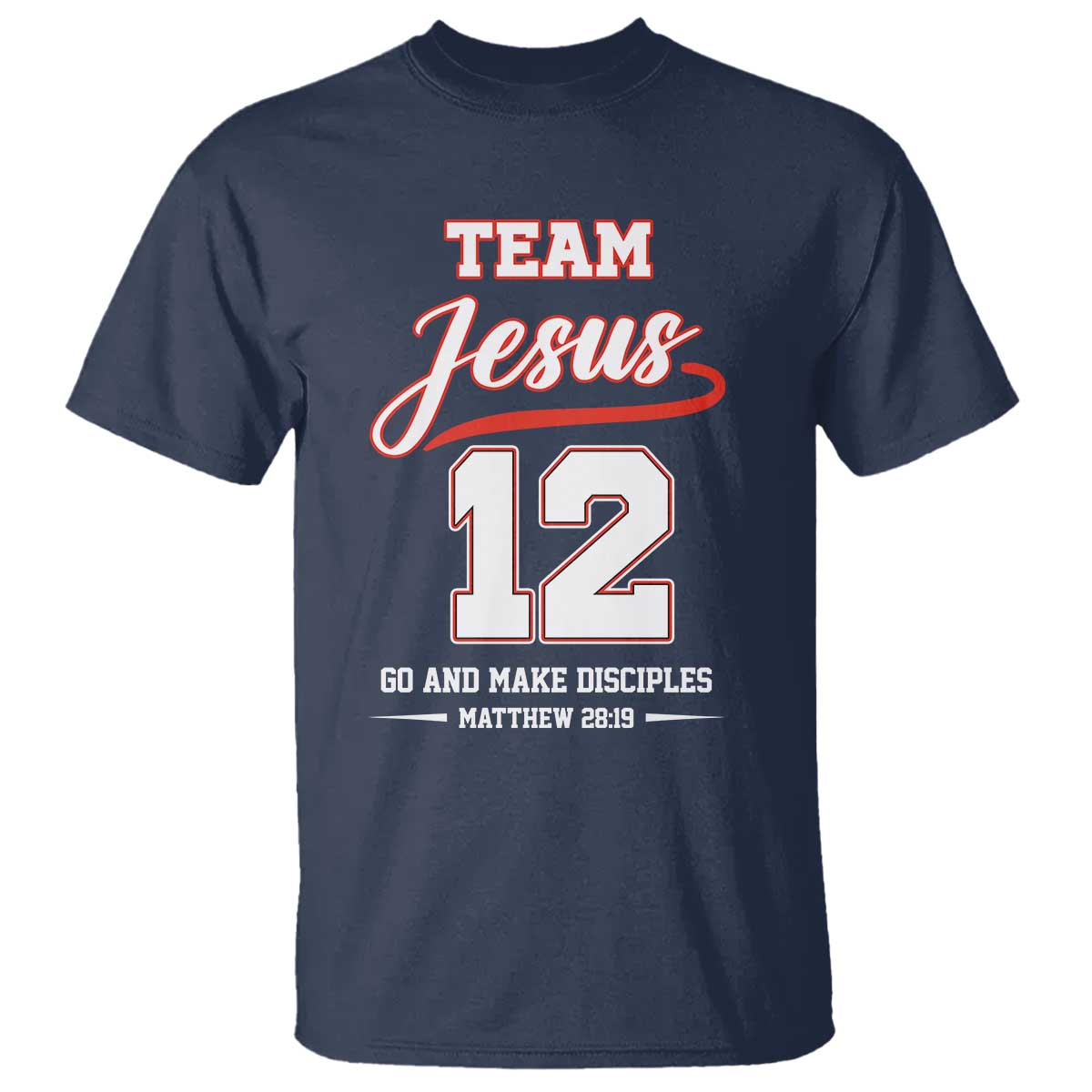 Team Jesus 12 Christian Sports Style T Shirt Go And Make Disciples Matthew 28:19 Faith Athletic Inspired Gift