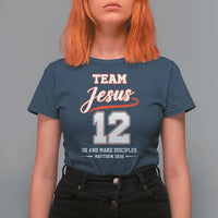 Team Jesus 12 Christian Sports Style T Shirt For Women Go And Make Disciples Matthew 28:19 Faith Athletic Inspired Gift