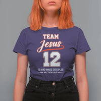 Team Jesus 12 Christian Sports Style T Shirt For Women Go And Make Disciples Matthew 28:19 Faith Athletic Inspired Gift