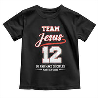 Team Jesus 12 Christian Sports Style Toddler T Shirt Go And Make Disciples Matthew 28:19 Faith Athletic Inspired Gift