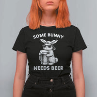 Some Bunny Needs Beer Funny Easter Drinking Humor T Shirt For Women Cool Rabbit with Sunglasses Graphic Gift
