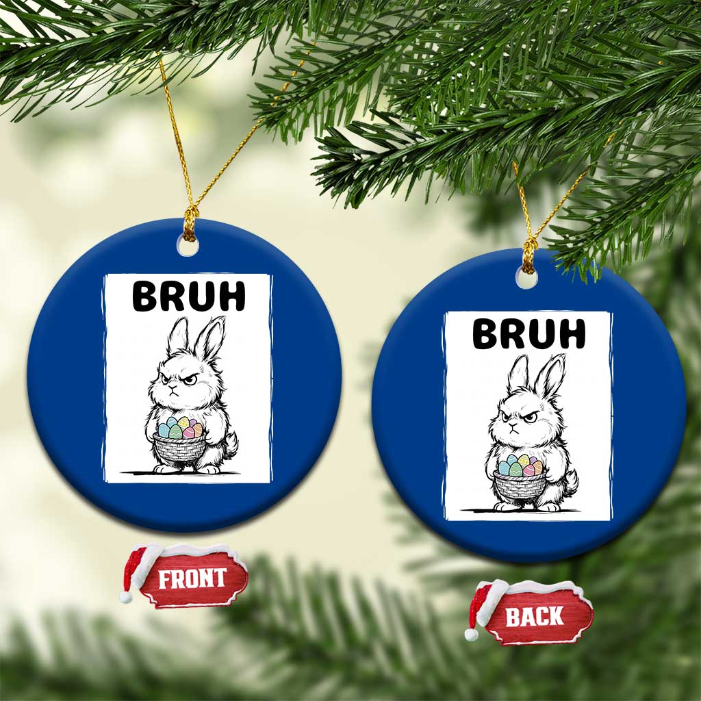 Bruh Angry Easter Bunny with Eggs Basket Ceramic Ornament Funny Rabbit Meme Humor Graphic Gift