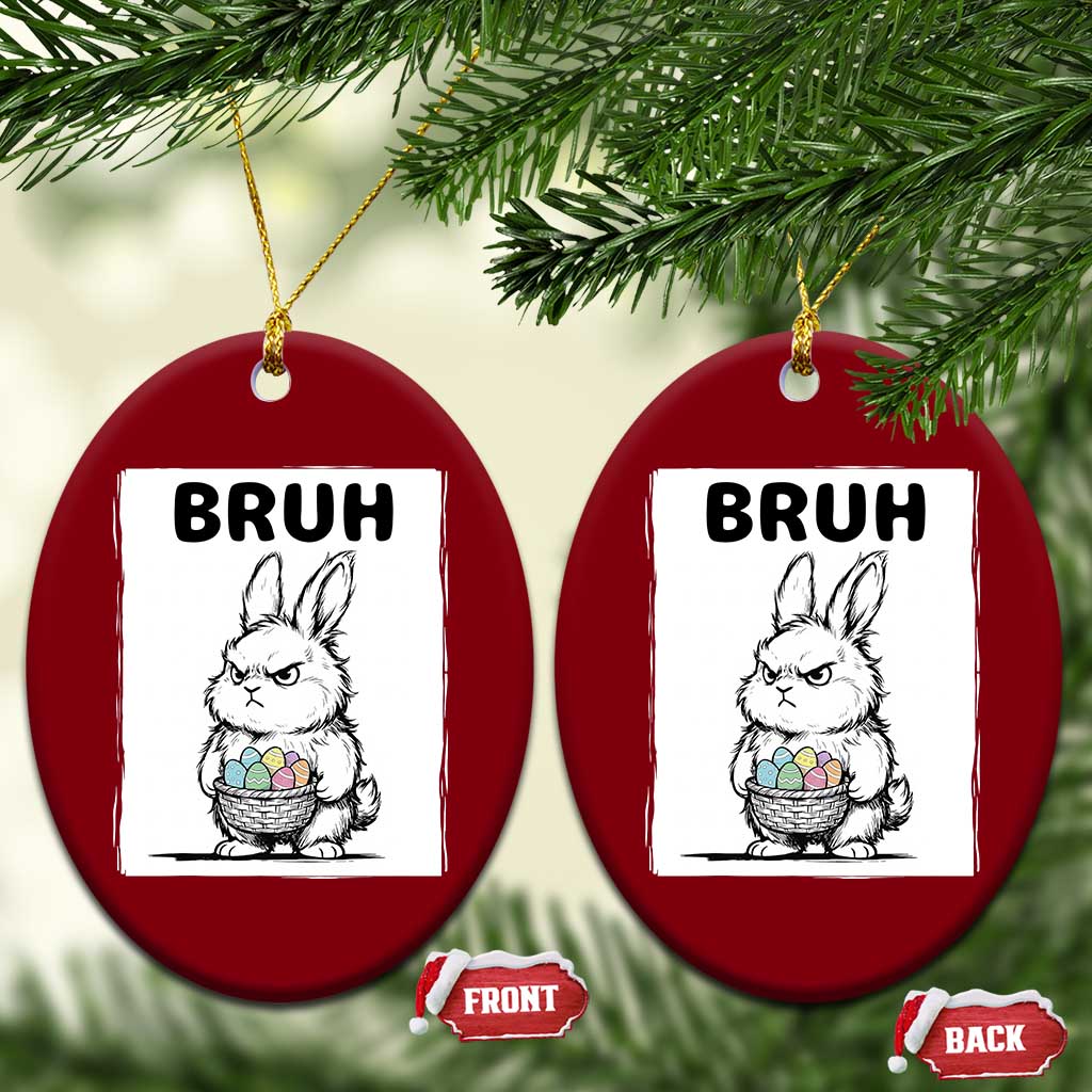 Bruh Angry Easter Bunny with Eggs Basket Ceramic Ornament Funny Rabbit Meme Humor Graphic Gift