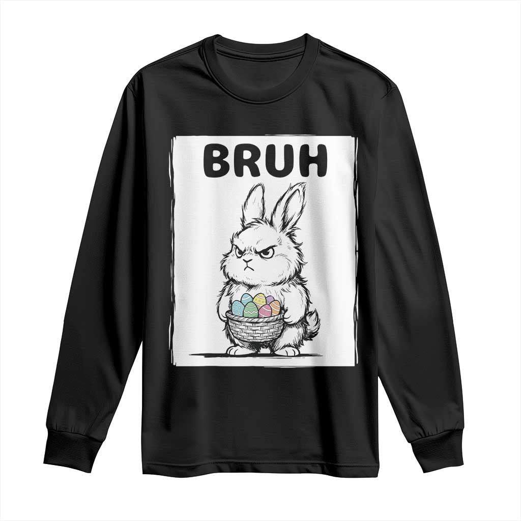 Bruh Angry Easter Bunny with Eggs Basket Long Sleeve Shirt Funny Rabbit Meme Humor Graphic Gift