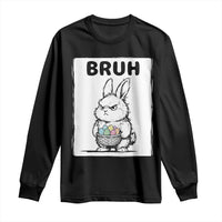 Bruh Angry Easter Bunny with Eggs Basket Long Sleeve Shirt Funny Rabbit Meme Humor Graphic Gift
