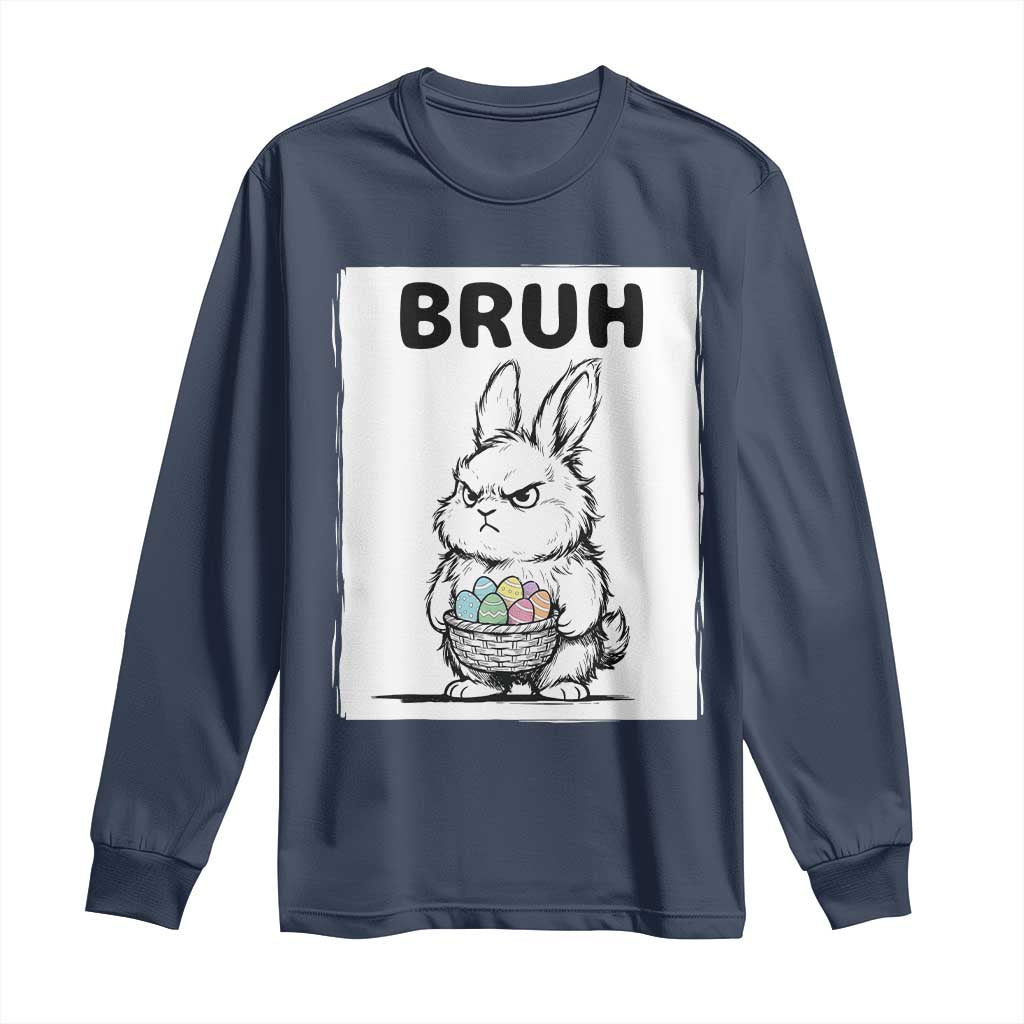 Bruh Angry Easter Bunny with Eggs Basket Long Sleeve Shirt Funny Rabbit Meme Humor Graphic Gift