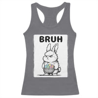 Bruh Angry Easter Bunny with Eggs Basket Racerback Tank Top Funny Rabbit Meme Humor Graphic Gift