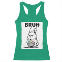 Bruh Angry Easter Bunny with Eggs Basket Racerback Tank Top Funny Rabbit Meme Humor Graphic Gift