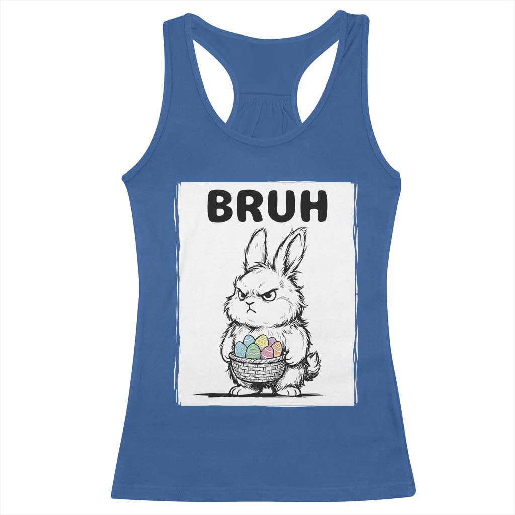 Bruh Angry Easter Bunny with Eggs Basket Racerback Tank Top Funny Rabbit Meme Humor Graphic Gift