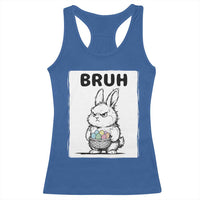 Bruh Angry Easter Bunny with Eggs Basket Racerback Tank Top Funny Rabbit Meme Humor Graphic Gift