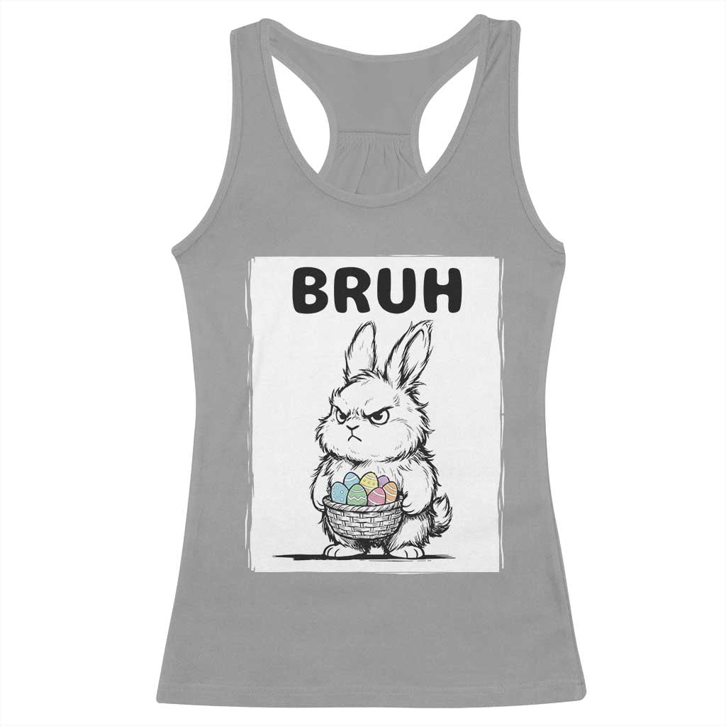 Bruh Angry Easter Bunny with Eggs Basket Racerback Tank Top Funny Rabbit Meme Humor Graphic Gift