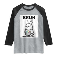 Bruh Angry Easter Bunny with Eggs Basket Raglan Shirt Funny Rabbit Meme Humor Graphic Gift
