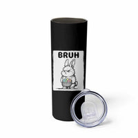 Bruh Angry Easter Bunny with Eggs Basket Skinny Tumbler Funny Rabbit Meme Humor Graphic Gift