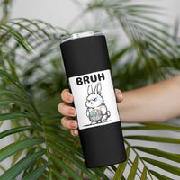 Bruh Angry Easter Bunny with Eggs Basket Skinny Tumbler Funny Rabbit Meme Humor Graphic Gift