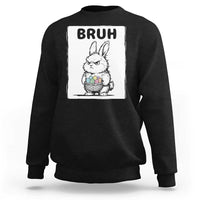Bruh Angry Easter Bunny with Eggs Basket Sweatshirt Funny Rabbit Meme Humor Graphic Gift