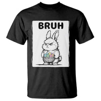 Bruh Angry Easter Bunny with Eggs Basket T Shirt Funny Rabbit Meme Humor Graphic Gift