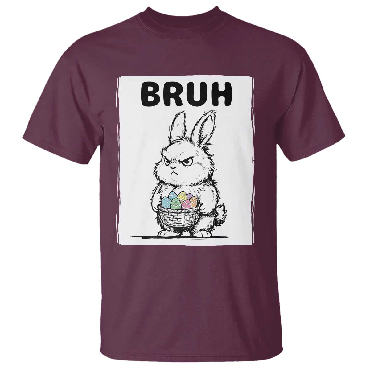 Bruh Angry Easter Bunny with Eggs Basket T Shirt Funny Rabbit Meme Humor Graphic Gift
