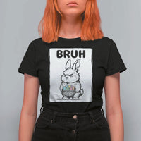 Bruh Angry Easter Bunny with Eggs Basket T Shirt For Women Funny Rabbit Meme Humor Graphic Gift