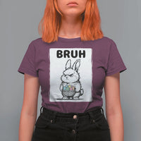 Bruh Angry Easter Bunny with Eggs Basket T Shirt For Women Funny Rabbit Meme Humor Graphic Gift