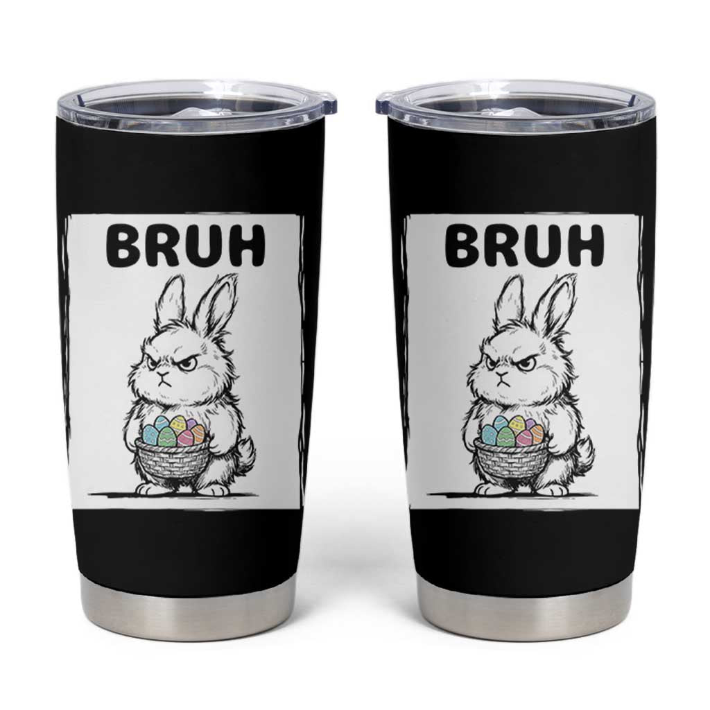 Bruh Angry Easter Bunny with Eggs Basket Tumbler Cup Funny Rabbit Meme Humor Graphic Gift