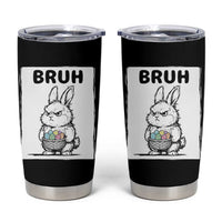 Bruh Angry Easter Bunny with Eggs Basket Tumbler Cup Funny Rabbit Meme Humor Graphic Gift