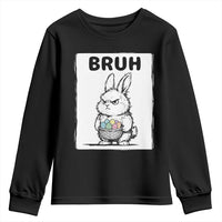 Bruh Angry Easter Bunny with Eggs Basket Youth Sweatshirt Funny Rabbit Meme Humor Graphic Gift