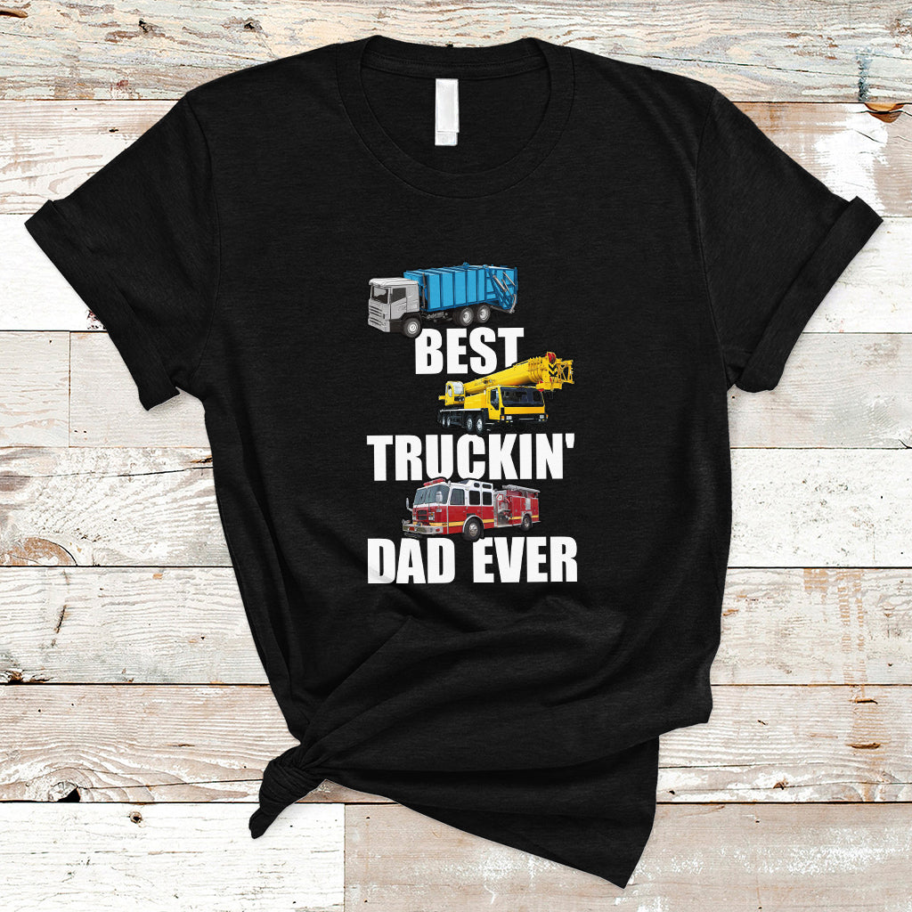 Trucker Dad T Shirt Best Trucking Dad Ever Funny Truck Driver Trucker Father's Day Gift for Trucker Daddy Men - Wonder Print Shop