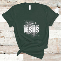Jesus Lover T Shirt I Speak The Name Of Jesus Over You Jesus Lover Christian Religious Faith - Wonder Print Shop