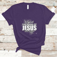 Jesus Lover T Shirt I Speak The Name Of Jesus Over You Jesus Lover Christian Religious Faith - Wonder Print Shop