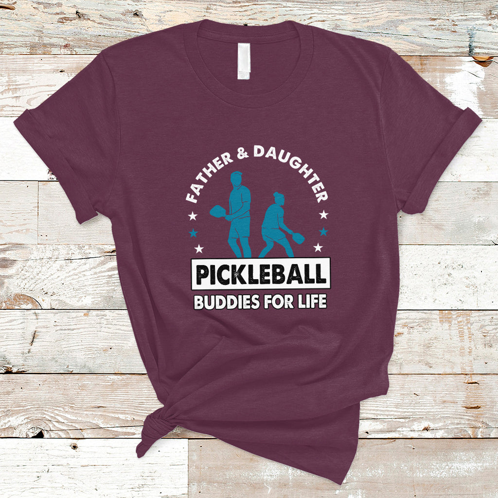 Pickleball Dad T Shirt Father And Daughter Pickleball Buddies For Life Pickleball Dad Coach - Wonder Print Shop